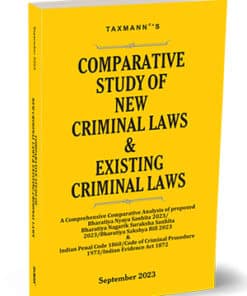 Taxmann's Comparative Study of New Criminal Laws & Existing Criminal Laws - 1st Edition September 2023