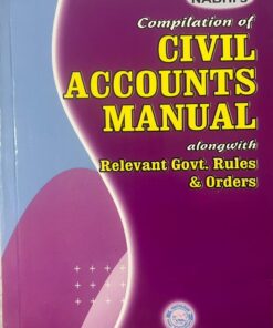 Nabhi’s Compilation of Civil Accounts Manual alongwith Relevant Govt Rules and Orders by Ajay Kumar Garg