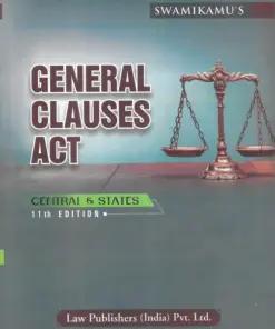 General Clauses Act by Swamikamu: 11th Ed. 2023
