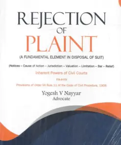 Whitesmann’s Rejection of Plaint - A Fundamental Element In Disposal of Suit by Yogesh V. Nayyar - 1st Edition 2024
