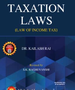 ALA's Taxation Laws (Law of Income Tax) by Dr. Kailash Rai - 11th Edition 2023