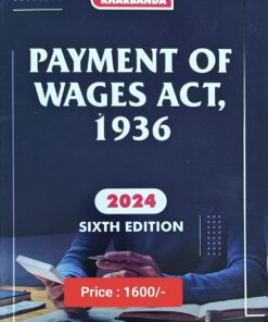 LPH's The Payment of Wages, 1936 by V.K. Kharbanda - 6th Edition 2024