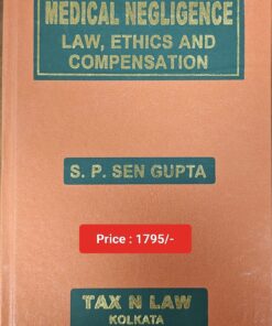 TNL's Medical Negligence - Law, Ethics and Compensation by S. P. Sengupta - 1st Edition 2024