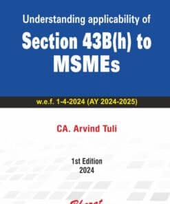Bharat's Understanding applicability of Section 43B(h) to MSMEs by CA. Arvind Tuli - 1st Edition 2024