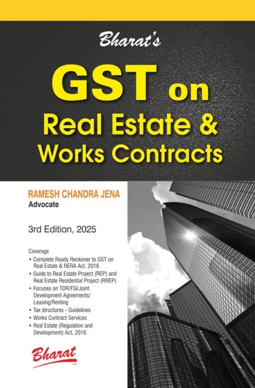 Bharat's GST on Real Estate & Works Contracts by Ramesh Chandra Jena