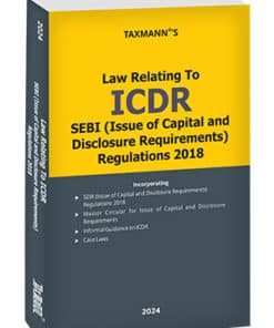 Taxmann's Law Relating to ICDR | SEBI (Issue of Capital and Disclosure Requirements) Regulations 2018 - 1st Edition 2024