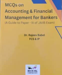 BC's MCQ's on Accounting & Financial Management for Bankers by Dr. Rajeev Babel