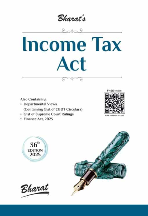 Bharat's Income Tax Act with Departmental Views - 36th Edition 2025