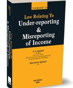 Taxmann's Law Relating to Under-reporting & Misreporting of Income by D.C. Agrawal