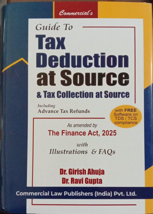 Commercial's Guide to Tax Deduction at Source By Dr Girish Ahuja Dr Ravi Gupta