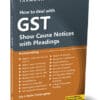 Taxmann's How to Deal with GST Show Cause Notices with Pleadings by A Jatin Christopher