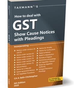 Taxmann's How to Deal with GST Show Cause Notices with Pleadings by A Jatin Christopher