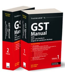 Taxmann's GST Manual with GST Law Guide & Digest of Landmark Rulings - 24th Edition 2025